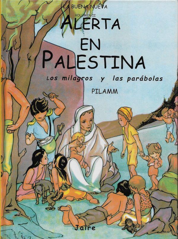 La buena nueva. 2. Alerta en Palestina, los milagros y las parábolas