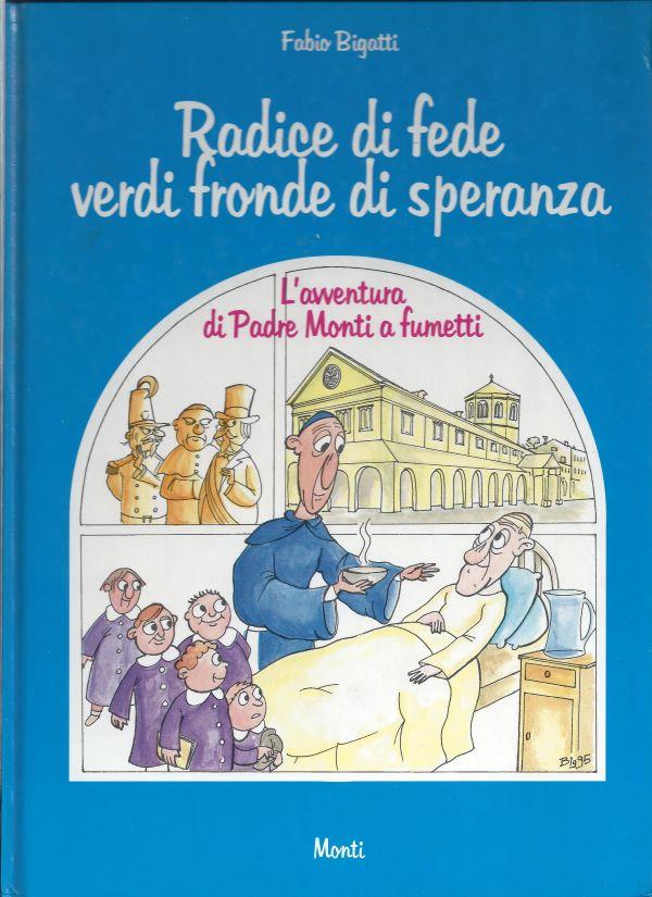 Radice di fede verdi fronde di speranza, l'avventura di Padre Monti a fumetti