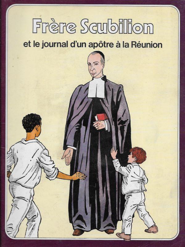 Frère Scubilion et le journal d'un apôtre à la Réunion