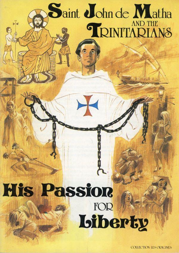 Saint John de Matha and the Trinitarians. His passion for liberty   