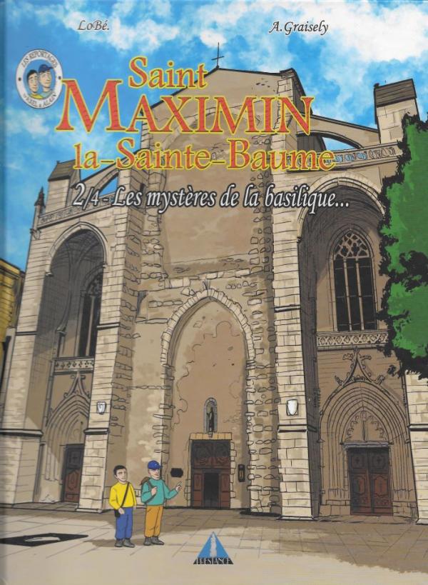 Saint Maximin, la Sainte-Baume. 2. Les mystères de la basilique...