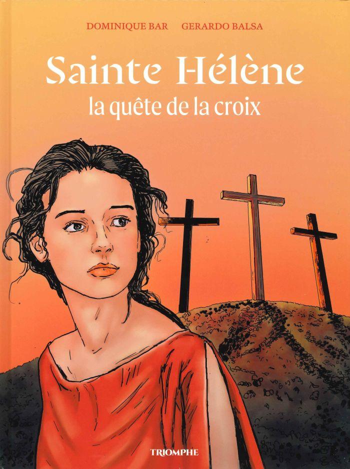 Sainte Hélène, la quête de la croix