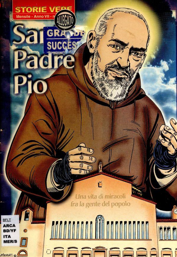 Santo Padre Pio, una via di miracoli fra la gente del popolo 