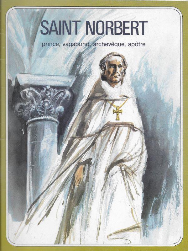 Saint Norbert, prince, vagabond, archevêque, apôtre