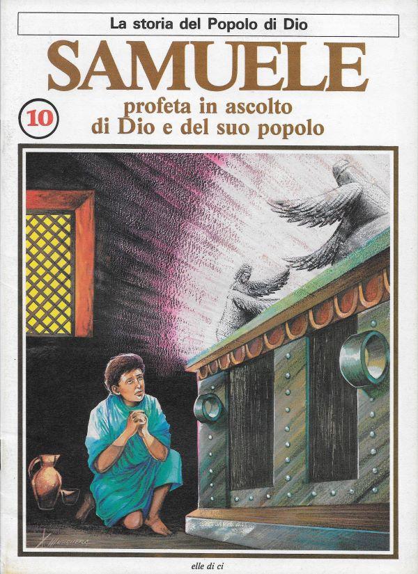 La storia del popolo di Dio. 10. Samuele, profeta in ascolto di Dio e del suo popolo 