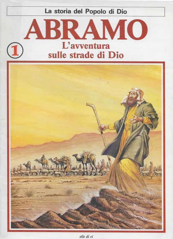 La storia del popolo di Dio. 1. Abramo, l'avventura sulle strade di Dio 