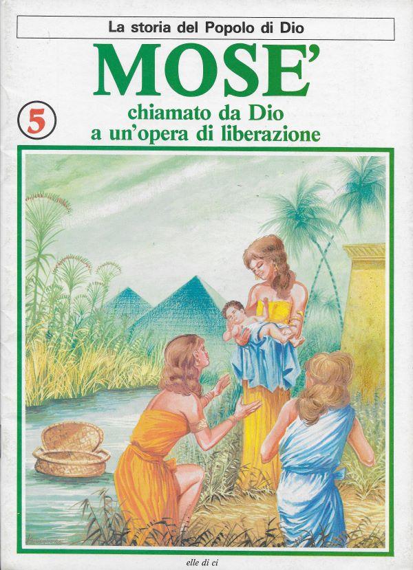 La storia del popolo di Dio. 5. Mosé, chiamato da Dio a un'opera di liberazione 