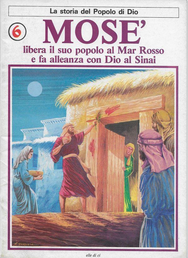 La storia del popolo di Dio. 6. Mosé, libera il suo popolo al mar Rosso e fa alleanza con Dio al Sinai 