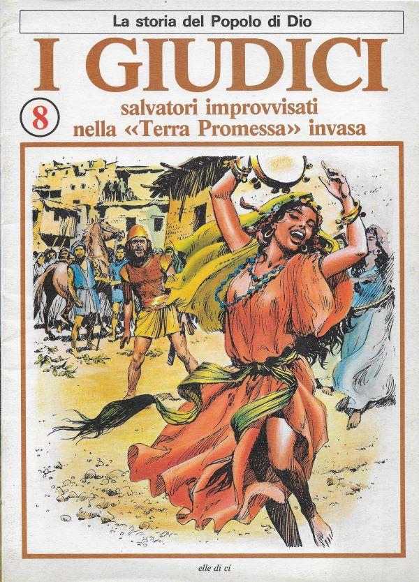 La storia del popolo di Dio. 8. I Giudici, salvatori improvvisati nella