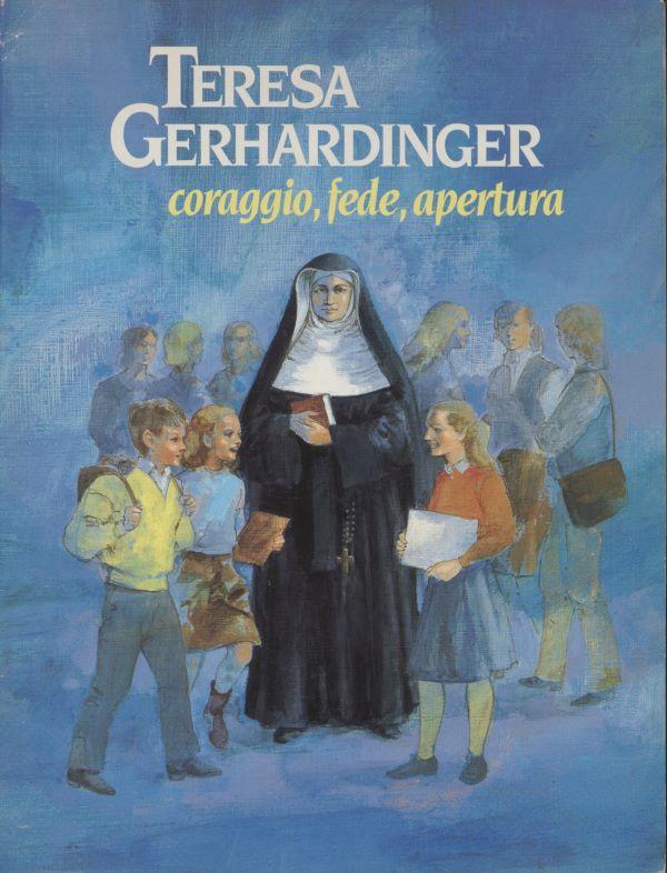 Teresa Gerhardinger, coraggio, fede, aperture