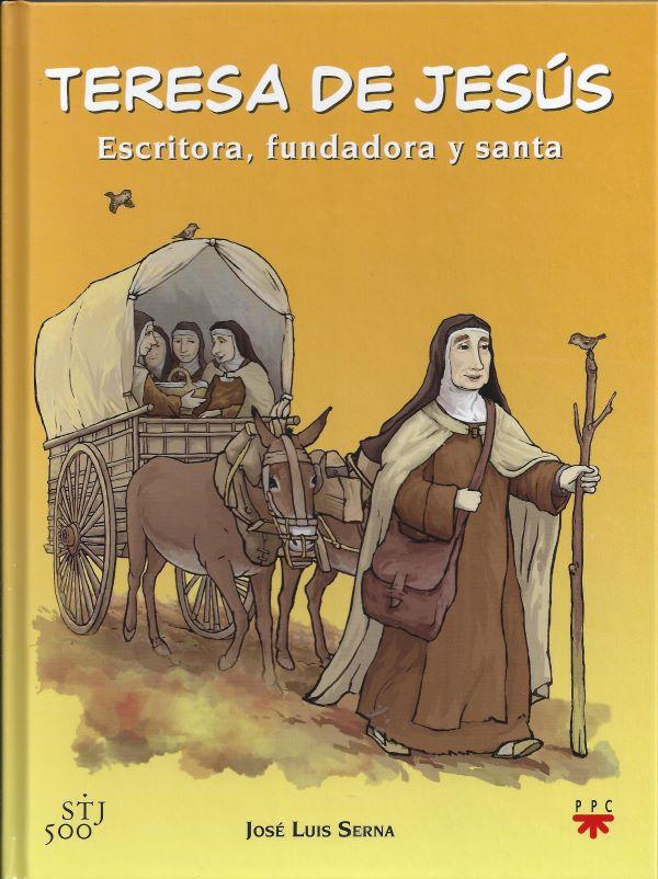 Teresa de Jesus, Escitora, fundadora y santa