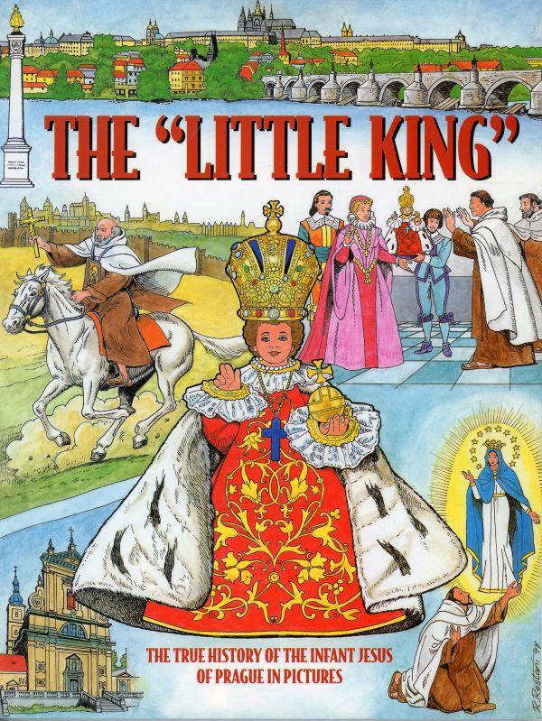 The Little King. The true history of the Infant Jesus of Prague in pictures