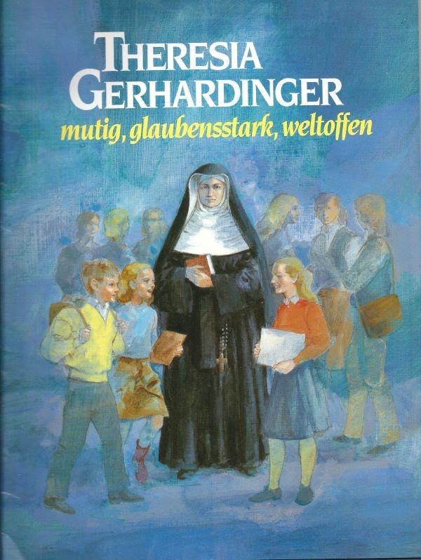 Theresia Gerhardinger : mutig, glaubensstark, weltoffen 