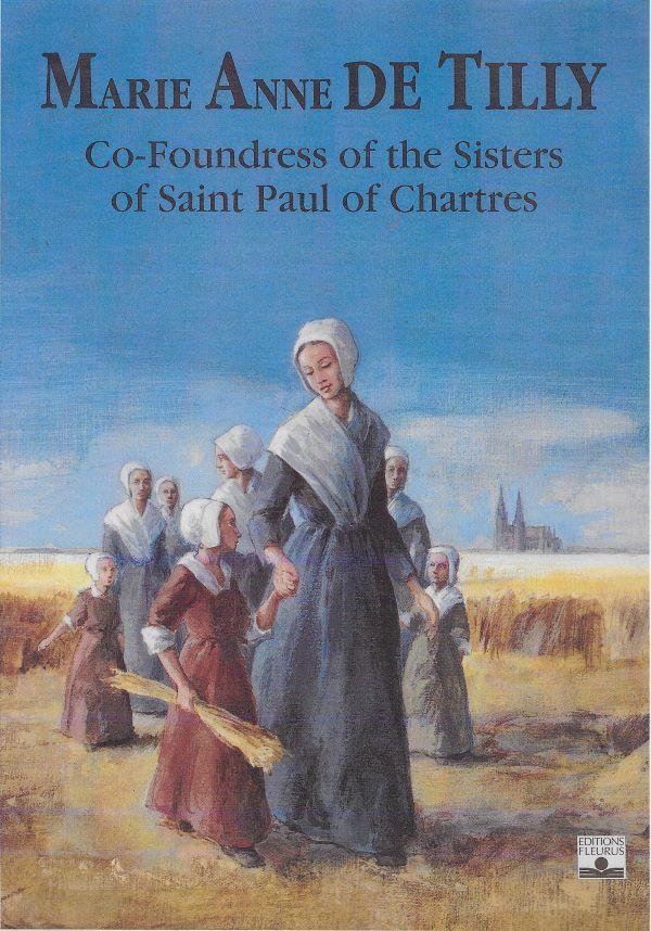 Marie-Anne de Tilly, co-foundress of the Sisters of Saint Paul de Chartres