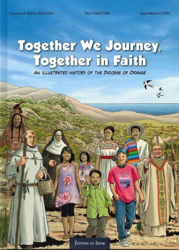 Together we journey, together in faith, an illustrated history of the diocese of Orange