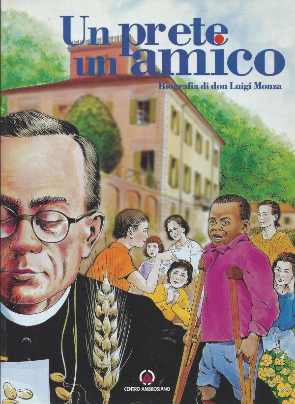 Un prete un amico : biografia di don Luigi Monza 