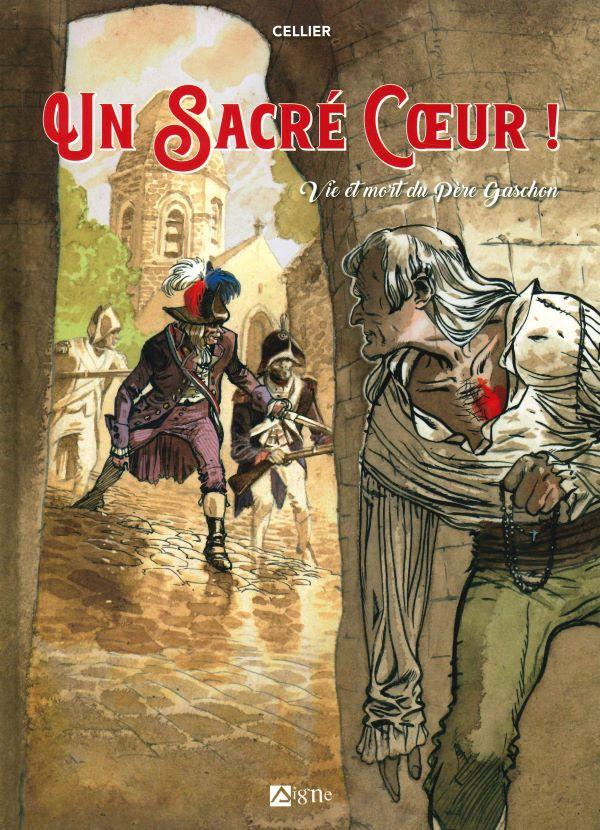 Un sacré coeur ! Vie et mort du Père Gaschon