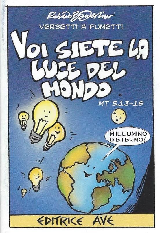 Voi siete la luce del mondo  (Mt 5, 13-16) 