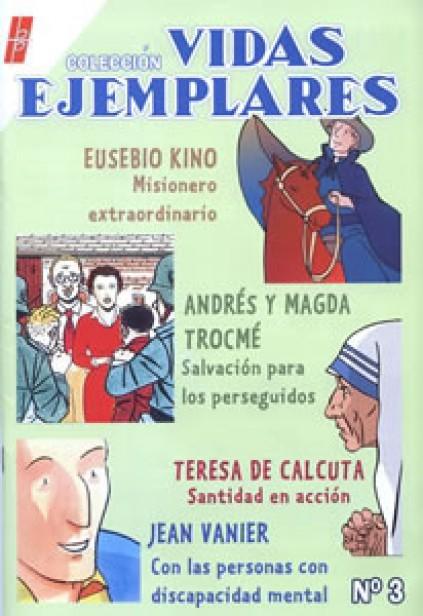 Eusebio Kino, Andrés y Magda Trocmé, Teresa de Calcuta, Jean Vanier