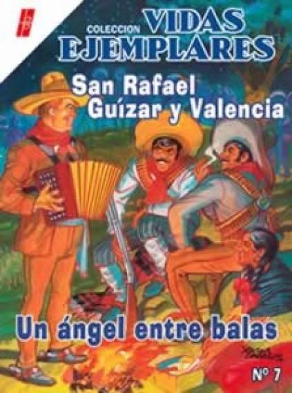 San Rafael Guizar y Valencia, un angel entre balas